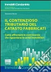 Il contenzioso tributario del catasto fabbricati. Come affrontare le controversie che riguardano le unità immobiliari libro