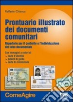 Prontuario illustrato dei documenti comunitari. Repertorio per il controllo e l'individuazione del falso documentale libro