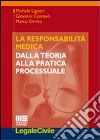 La responsabilità medica. Dalla teoria alla pratica processuale libro