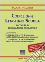 Codice delle leggi della scuola. Raccolta di legislazione scolastica libro