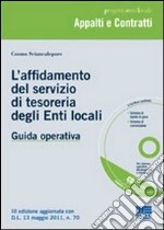 L'affidamento del servizio di tesoreria degli enti locali. Con CD-ROM libro