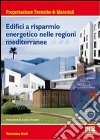 Edifici a risparmio energetico nelle regioni mediterranee. Con CD-ROM libro di Radi Valentina