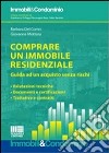 Comprare un immobile residenziale. Guida ad un acquisto senza rischi: valutazioni tecniche, documenti e certificazioni, trattative e contratti libro