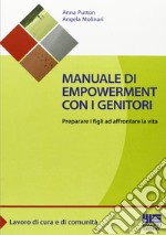 Manuale di empowerment con i genitori. Preparare i figli ad affrontare la vita