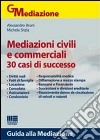 Mediazioni civili e commerciali. 30 casi di successo libro