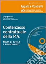 Contenzioso contrattuale della P.A. Mezzi di tutela e risarcimento. Con CD-ROM