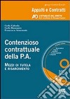 Contenzioso contrattuale della P.A. Mezzi di tutela e risarcimento. Con CD-ROM libro