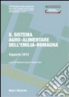 Il sistema agro-alimentare dell'Emilia Romagna. Rapporto 2010 libro