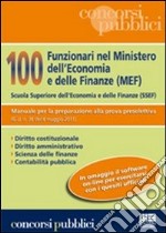 100 funzionari nel Ministero dell'economia e delle finanze (MEF) libro