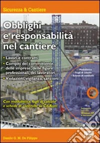 Obblighi e responsabilità nel cantiere. Con CD-ROM libro