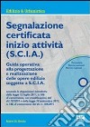 Segnalazione certificata inizio attività (S.C.I.A.). Con CD-ROM libro