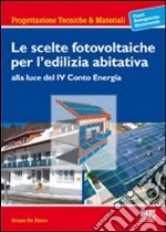 Le scelte fotovoltaiche per l'edilizia abitativa