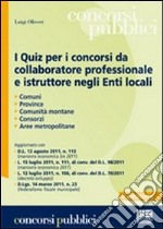 I quiz per i concorsi da collaboratore professionale e istruttore negli enti locali libro