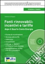 Fonti rinnovabili: incentivi e tariffe. Dopo il Quarto conto energia. Con CD-ROM