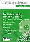 Fonti rinnovabili: incentivi e tariffe. Dopo il Quarto conto energia. Con CD-ROM libro