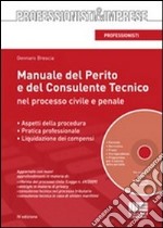 Manuale del perito e del consulente tecnico nel processo civile e penale. Con CD-ROM libro