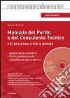 Manuale del perito e del consulente tecnico nel processo civile e penale. Con CD-ROM libro