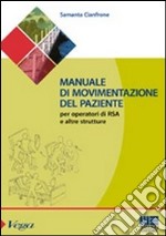 Manuale di movimentazione del paziente per gli operatori di RSA e altre strutture libro