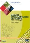 Manuale di movimentazione del paziente per gli operatori di RSA e altre strutture libro