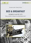 Bed & Breakfast. Business plan per tutti. Con CD-ROM libro