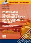 Formulario della nuova procedura civile dopo il decreto taglia-riti. Con CD-ROM libro