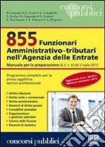 855 Funzionari amministrativo-tributari nell'Agenzia delle Entrate. Manuale per la preparazione libro