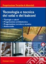 Tecnologia e tecnica dei solai e dei balconi. Con CD-ROM libro