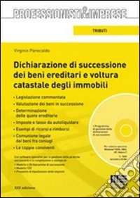 Dichiarazione di successione dei beni ereditari e voltura catastale degli immobili. Con CD-ROM libro