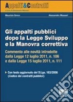 Gli appalti pubblici dopo la legge sviluppo e la manovra correttiva libro