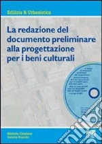 La redazione del documento preliminare alla progettazione per i beni culturali. Con CD-ROM libro