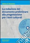 La redazione del documento preliminare alla progettazione per i beni culturali. Con CD-ROM libro