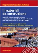 Materiali da costruzione. Identificazione, qualificazione, accettazione secondo le norme tecniche per le costruzioni