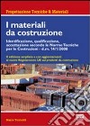 Materiali da costruzione. Identificazione, qualificazione, accettazione secondo le norme tecniche per le costruzioni libro di Torricelli Marco