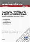 Società tra professionisti e associazioni professionali. Formulario e guida civilistico-fiscale. Con CD-ROM libro