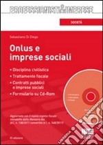 Onlus e imprese sociali. Con CD-ROM libro