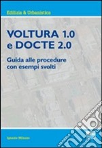 Voltura 1.0 e Docte 2.0. Guida alle procedure con esempi svolti libro