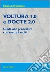 Voltura 1.0 e Docte 2.0. Guida alle procedure con esempi svolti libro di Milazzo Ignazio