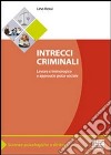 Intrecci criminali libro di Rossi Lino