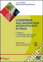 L'assistenza agli anziani non autosufficienti in Italia. Terzo rapporto promosso dall'IRCCS libro