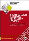 Le rette nei servizi per persone con disabilità e anziane. La compartecipazione al costo dei servizi residenziali, diurni e domiciliari libro