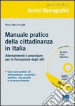 Manuale pratico della cittadinanza in Italia. Adempimenti e procedure per la formazione degli atti. Con CD-ROM libro