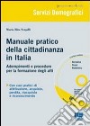 Manuale pratico della cittadinanza in Italia. Adempimenti e procedure per la formazione degli atti. Con CD-ROM libro di Serpilli M. Rita