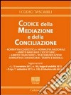 Il codice della mediazione e della conciliazione. Con CD-ROM libro