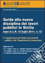 Guida alla nuova disciplina dei lavori pubblici in Sicilia libro