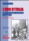 L'oro d'Italia. Storie di aziende centenarie e famigliari. Vol. 1: Il Veneto libro