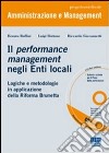 Il performance management negli enti locali. Logiche e metodologie in applicazione della riforma Brunetta. Con CD-ROM libro