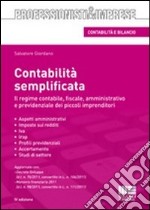 Contabilità semplificata. Il regime contabile, fiscale, amministrativo e previdenziale dei piccoli imprenditori