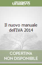 Il nuovo manuale dell'IVA 2014 libro