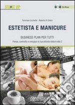 Estetista e manicure. Business plan per tutti. Con CD-ROM libro