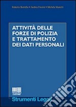 Attività delle forze di polizia e trattamento dei dati personali libro